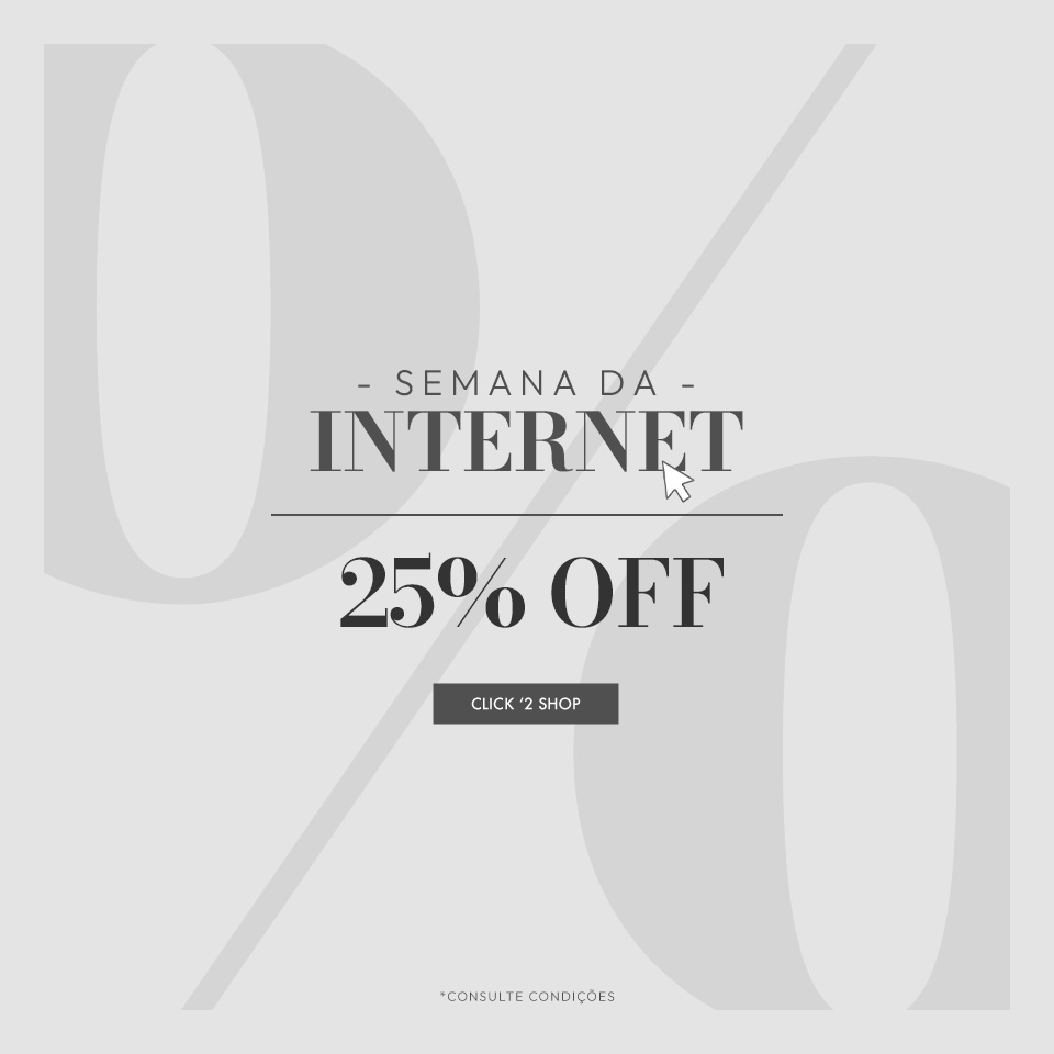 Semana da Internet 25% OFF em itens de preço regular *Consulte condições